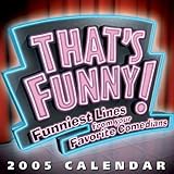 Thats Funny Day to Day Calendar 2005 by 