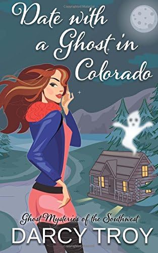 Date with a Ghost in Colorado (Ghost Mysteries of the Southwest) (Volume 1) Paperback โ March 8, 2016