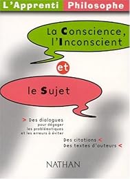 La  conscience, l'inconscient et le sujet