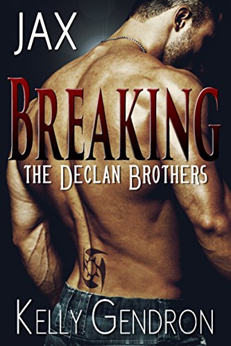 JAX (Breaking the Declan Brothers, #1)