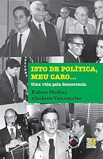 Livro Isto de política, meu caro: uma vida pela democracia