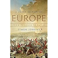 A Short History of Europe: From Pericles to Putin
