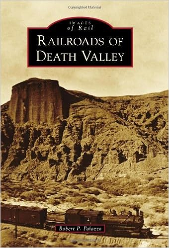 Railroads of Death Valley (Images of Rail), by Robert P. Palazzo Railroads of Death Valley (Images of Rail), by Robert P. Palazzo