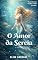 Livro O Amor da Sereia: Ela só tinha uma Escolha: O Amor ou o Mar
