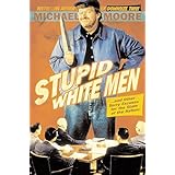 Stupid White Men ...And Other Sorry Excuses for the State of the Nation!