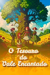 Livro O Tesouro do Vale Encantado - Livro Infantil: Uma jornada de descobertas e o poder dos livros encantados