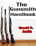 The Gunsmith Handbook
