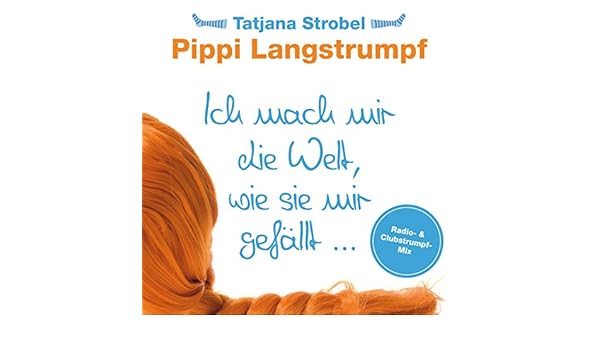 Get Pippi langstrumpf ich mach mir die welt Free Pippi Langstrumpf Ich Mach Mir Die Welt