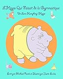 L'Hippo Qui Faisait de la Gymnastique (French Edition) by Michael Rank, Justin Eccles