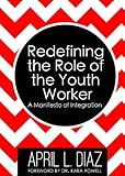 Redefining the Role of the Youth Worker: A Manifesto of Integration by 