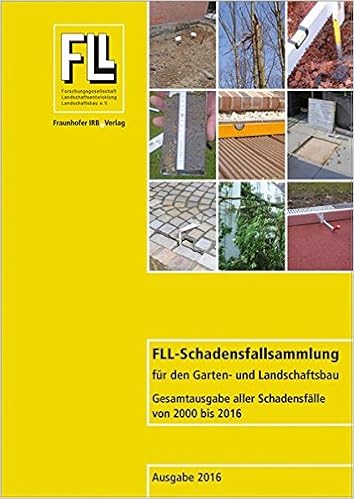 Fll Schadensfallsammlung Fur Den Garten Und Landschaftsbau Gesamtausgabe Aller Schadensfalle Von 2000 Bis 2016 Amazon De Forschungsgesellschaft Landschaftsentwicklung Landschaftsbau E V Fll Bucher
