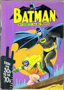 Batman With Robin The Boy Wonder From The 30 S To The 70 S Bridwell E Nelson Amazon Com Books