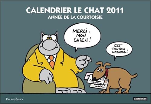 Amazon Fr Calendrier Le Chat 2011 Annee De Courtoisie Geluck Philippe Livres