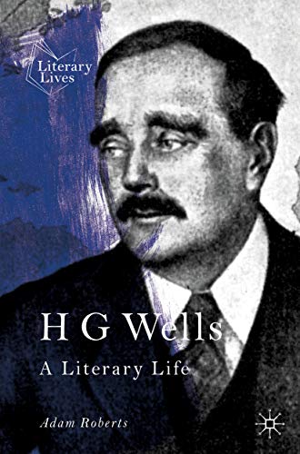 H G Wells: A Literary Life (Literary Lives)