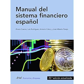 Manual del sistema financiero español: 25ª edición actualizada (ECONOMIA Y EMPRESA)