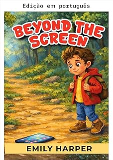 Livro Além da tela - Caminhos lúdicos para aventuras no mundo real (Parentalidade Livro 5)