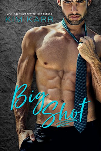 Big Shot: A Second Chance Standalone Romance (Sexy Jerk World Book 2)