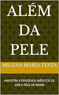 Livro ALÉM DA PELE : AMOSTRA E EPISÓDIOS INÉDITOS DE SOB A PELE DE MARIA