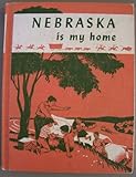 Front cover for the book Nebraska Is My Home by James C. Olson