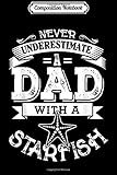 Composition Notebook: Never Underestimate A Dad With A Starfish father's Journal/Notebook Blank Lined Ruled 6x9 100 Pages