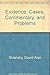 Evidence: Cases, Commentary, and Problems by 