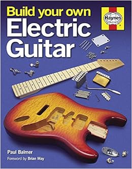Haynes Build Your Own Electric Guitar
 - Build Your Own Electric Guitar Haynes Amazon Co Uk Paul Balmer Books