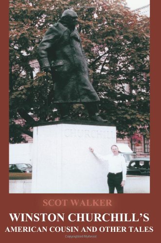 Winston Churchill's American Cousin and Other Tales by Scot Walker