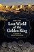 Lost World of the Golden King: In Search of Ancient Afghanistan (Volume 53)