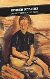 Front cover for the book Divided Loyalties: A Scotswoman in Occupied France by Janet Teissier Du Cros