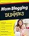 Mom Blogging For Dummies by Wendy Piersall, Heather B. Armstrong