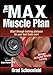 The M.A.X. Muscle Plan