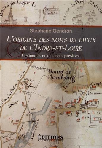 L' origine des noms de lieux de l'Indre-et-Loire