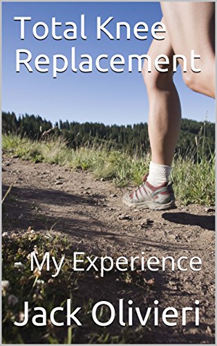 Total Knee Replacement: - My Experience