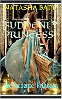 Livro Suddenly Princess: De Repente Princesa (Princesas Indomaveis Livro 1)