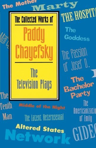 The Collected Works of Paddy Chayefsky: The Television Plays (Applause Books)