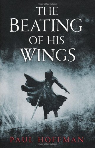 The Beating of his Wings (Left Hand of God Trilogy 3) by Hoffman. Paul ( 2013 ) Hardcover
