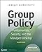 Group Policy: Fundamentals, Security, and the Managed Desktop