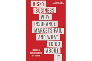 Risky Business: Why Insurance Markets Fail and What to Do About It