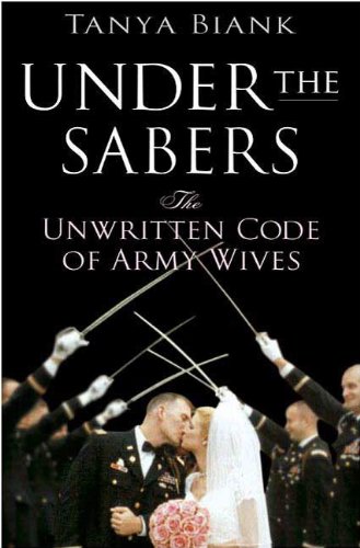 Download Under the Sabers: The Unwritten Code of Army Wives