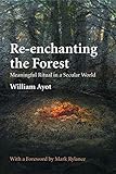 Re-enchanting the Forest: Meaningful Ritual in a Secular World by 