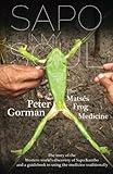 Sapo In My Soul: The Matsés Frog Medicine by Peter Gorman, Morgan Maher