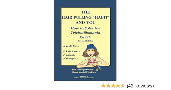 Amazon Com The Hair Pulling Habit And You How To Solve The