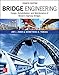 Bridge Engineering: Design, Rehabilitation, and Maintenance of Modern Highway Bridges, Fourth Edition