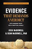 Evidence That Demands a Verdict: Life-Changing Truth for a Skeptical World