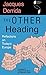 The Other Heading: Reflections on Today's Europe (Studies in Continental Thought (Hardcover))