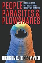 People, Parasites, and Plowshares: Learning From Our Body's Most Terrifying Invaders
