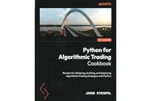 Python for Algorithmic Trading Cookbook: Recipes for designing, building, and deploying algorithmic trading strategies with P