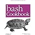 bash Cookbook: Solutions and Examples for bash Users (Cookbooks (O'Reilly))