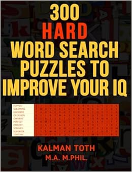 300 Hard Word Search Puzzles To Improve Your Iq Kalman Toth 9781494962326 Amazon Com Books