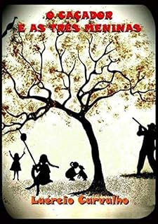 Livro O CaÇador E As TrÊs Meninas
